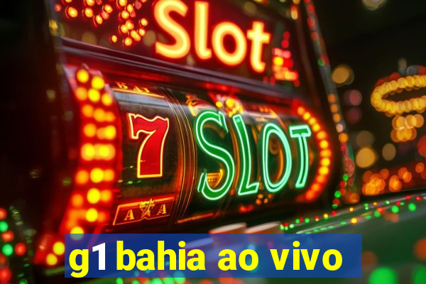g1 bahia ao vivo