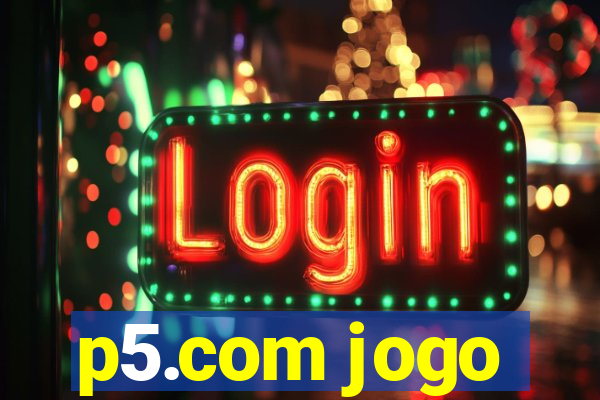 p5.com jogo