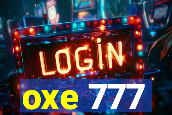 oxe 777