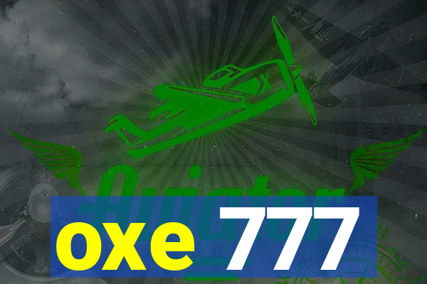 oxe 777