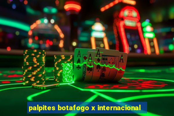 palpites botafogo x internacional