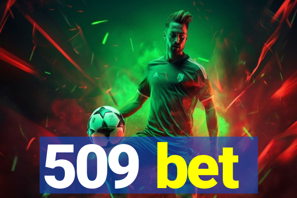509 bet