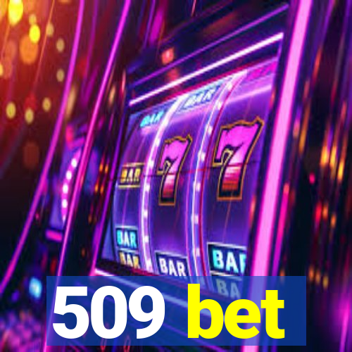 509 bet