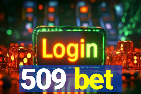 509 bet