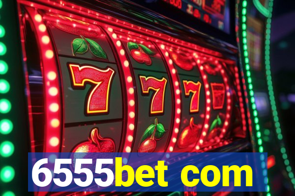 6555bet com