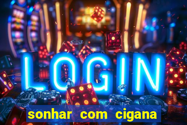 sonhar com cigana lendo cartas