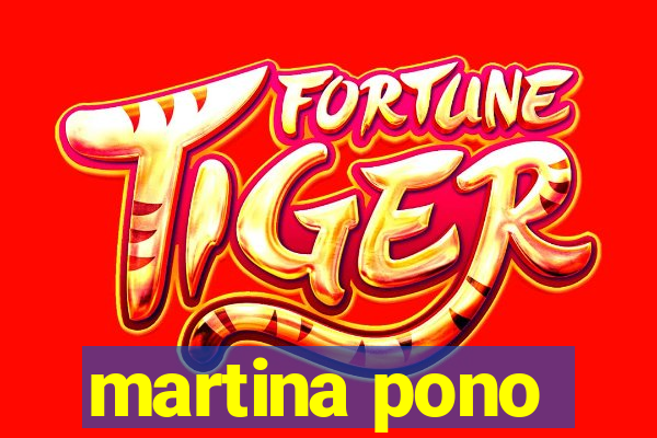 martina pono