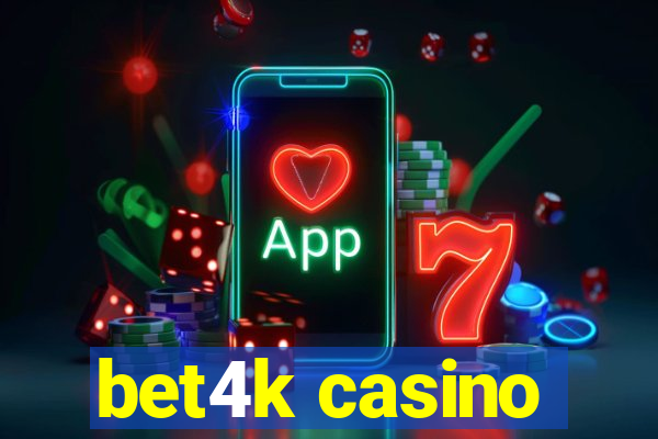 bet4k casino