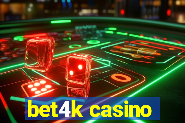 bet4k casino