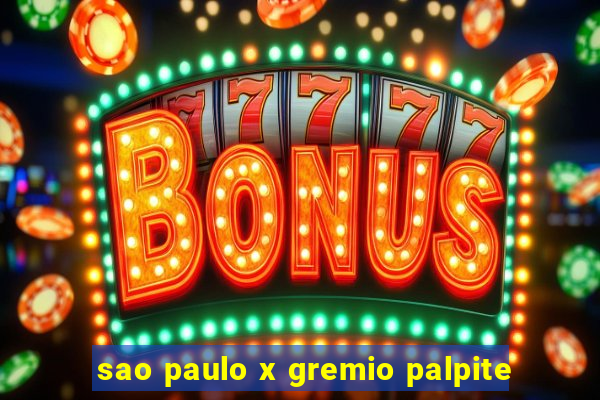 sao paulo x gremio palpite