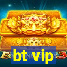 bt vip