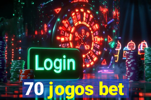 70 jogos bet