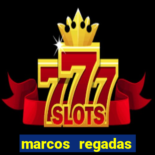 marcos regadas filho fortuna