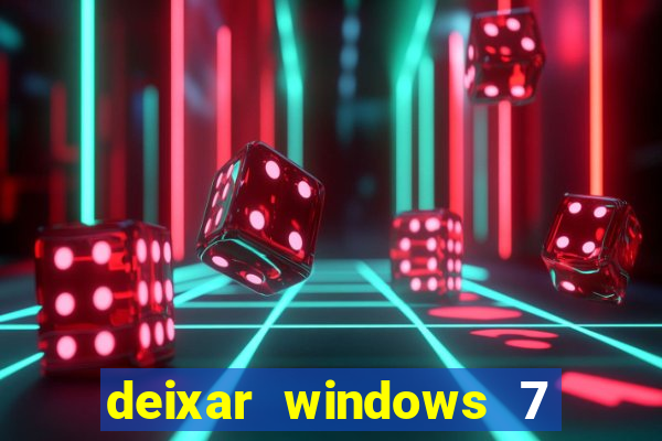 deixar windows 7 mais rapido