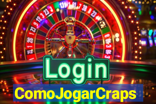 ComoJogarCraps