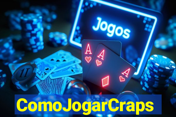 ComoJogarCraps