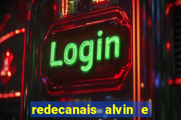 redecanais alvin e os esquilos