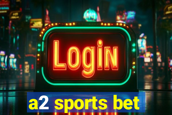 a2 sports bet