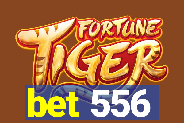 bet 556
