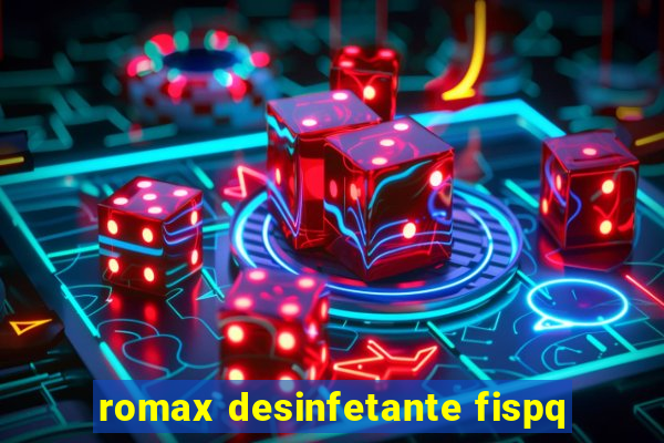 romax desinfetante fispq