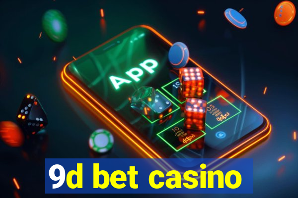 9d bet casino