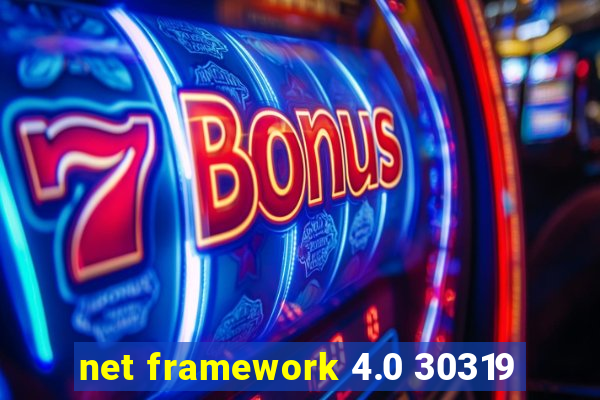 net framework 4.0 30319