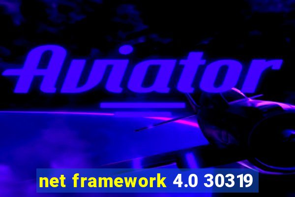 net framework 4.0 30319