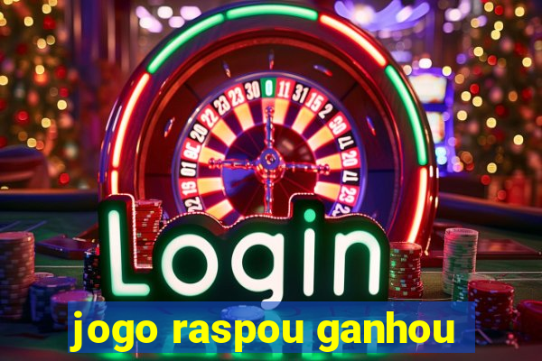 jogo raspou ganhou