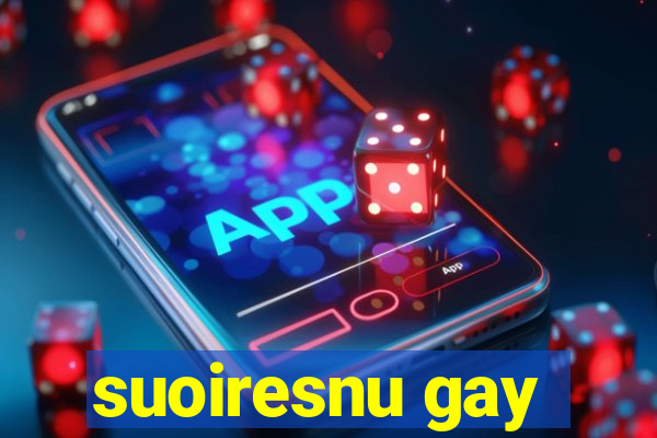 suoiresnu gay