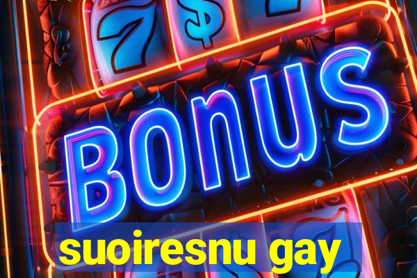 suoiresnu gay