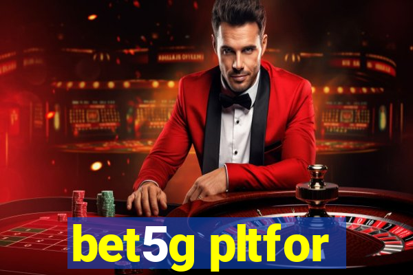 bet5g pltfor