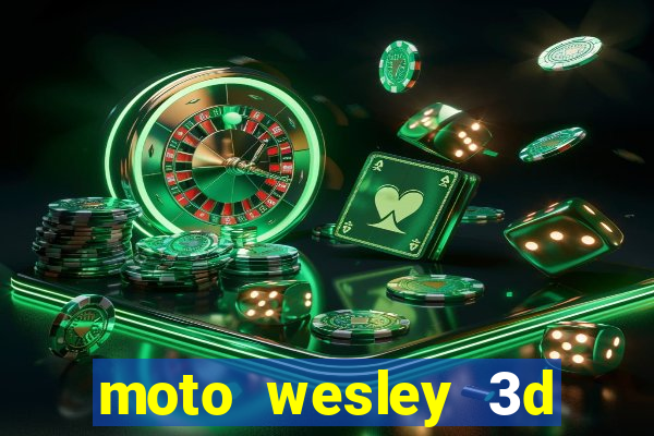 moto wesley 3d dinheiro infinito