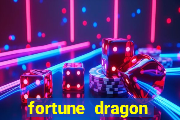 fortune dragon dinheiro infinito