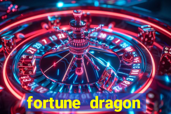 fortune dragon dinheiro infinito