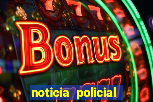 noticia policial cachoeira bahia