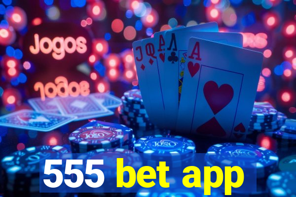 555 bet app
