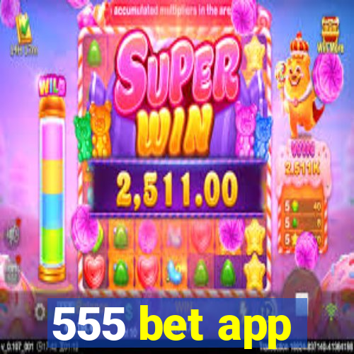 555 bet app