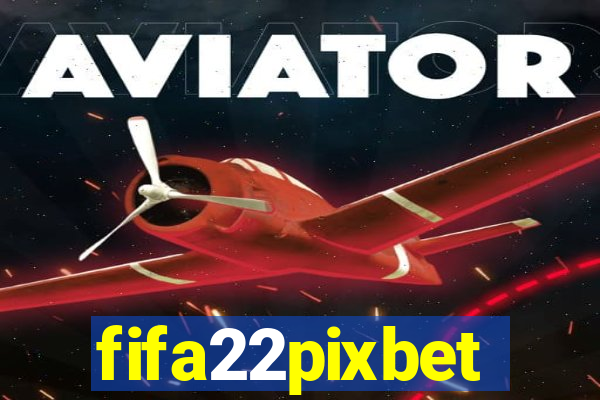 fifa22pixbet