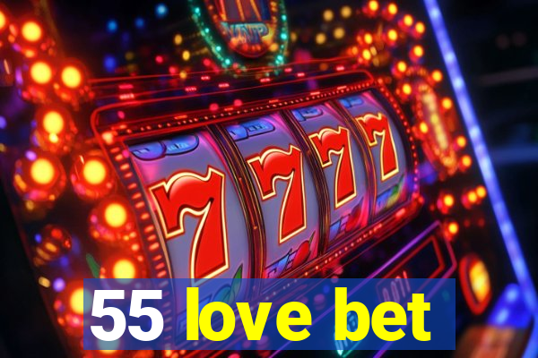 55 love bet