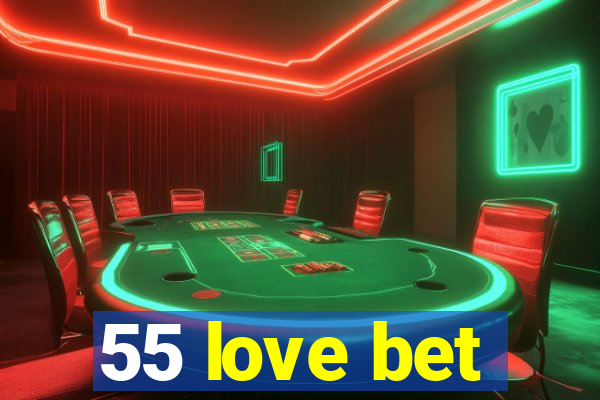 55 love bet