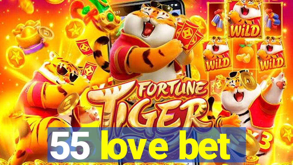 55 love bet