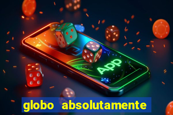 globo absolutamente sobretudo 2019