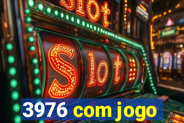 3976 com jogo