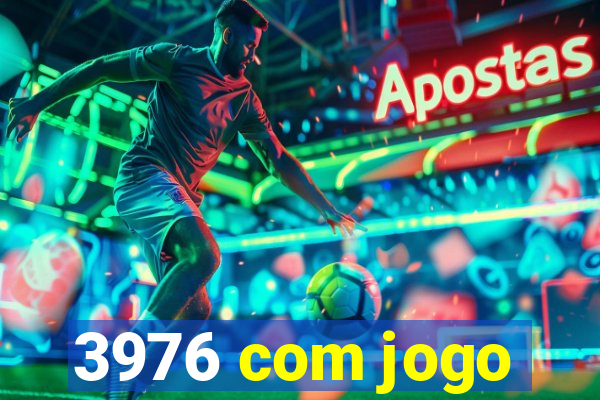 3976 com jogo