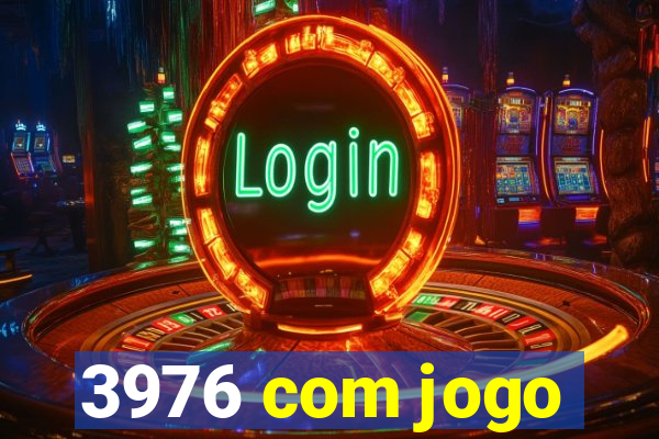 3976 com jogo