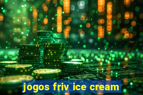 jogos friv ice cream