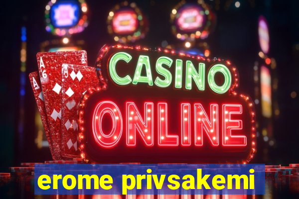 erome privsakemi