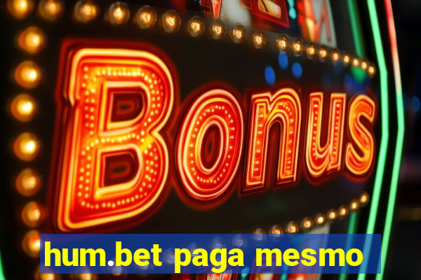 hum.bet paga mesmo