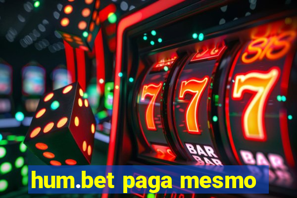 hum.bet paga mesmo