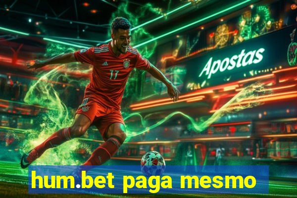 hum.bet paga mesmo